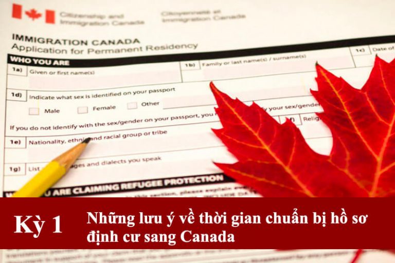 Những lưu ý về thời gian chuẩn bị hồ sơ định cư sang Canada