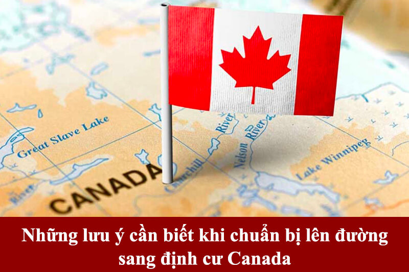 Lưu ý khi sang định cư Canada