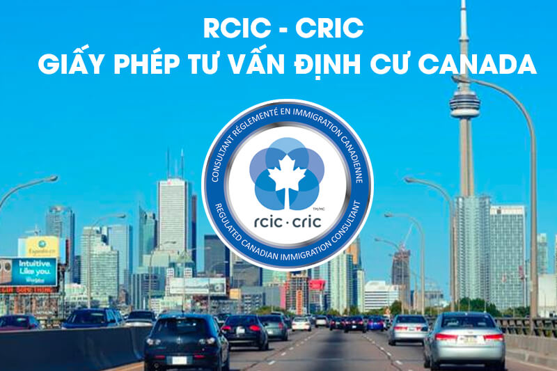 RCIC giấy phép hành nghề tư vấn định cư duy nhất được cấp phép tại Canada